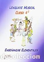 Libros: LENGUAJE MUSICAL 4 ENSE&Ntilde;ANZAS ELEMENTALES - SEGURA VARO, RAUL