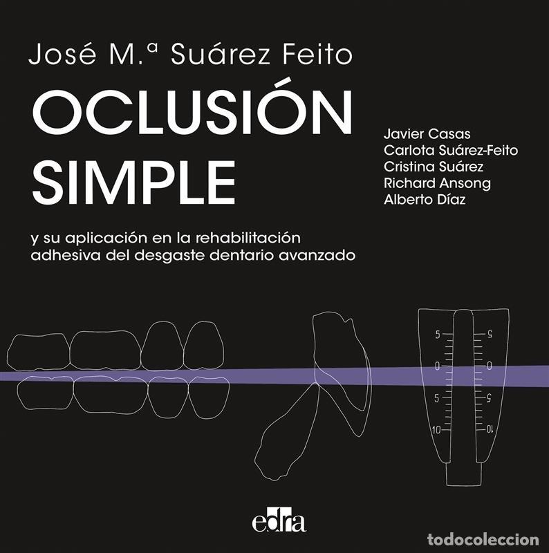 Libros: OCLUSION SIMPLE Y SU APLICACION EN LA REHABILITACION ADHESI - SUAREZ FEITO, JOSE M&ordf;