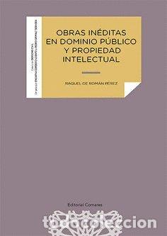 Libros: OBRAS INEDITAS EN DOMINIO PUBLICO Y PROPIEDAD INTELECTUAL - DE ROMAN PEREZ, RAQUEL