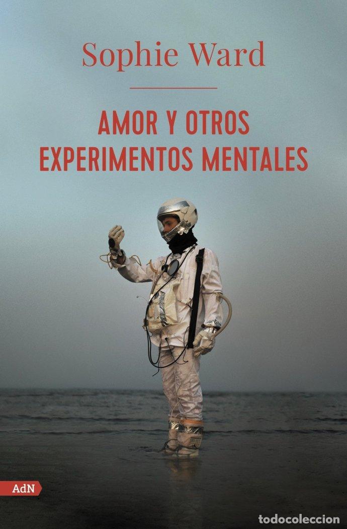 Libros: AMOR Y OTROS EXPERIMENTOS MENTALES ADN - WARD, SOPHIE
