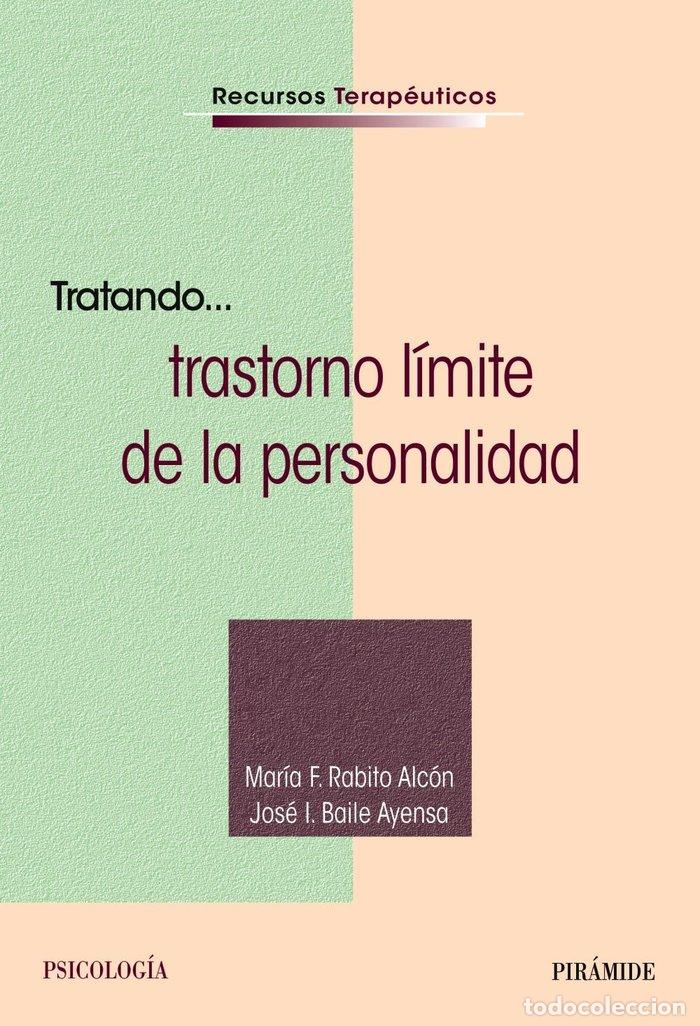 Libros: TRATANDO TRASTORNO LIMITE DE LA PERSONALIDAD - RABITO ALCON, MARIA F.