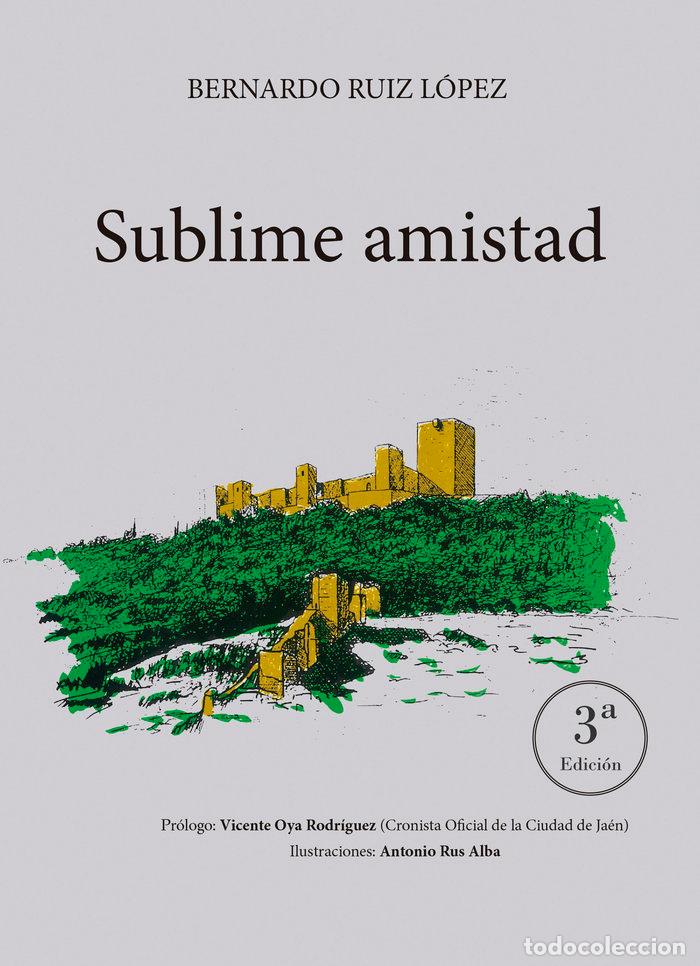 Libri: SUBLIME AMISTAD - RUIZ LOPEZ, BERNARDO