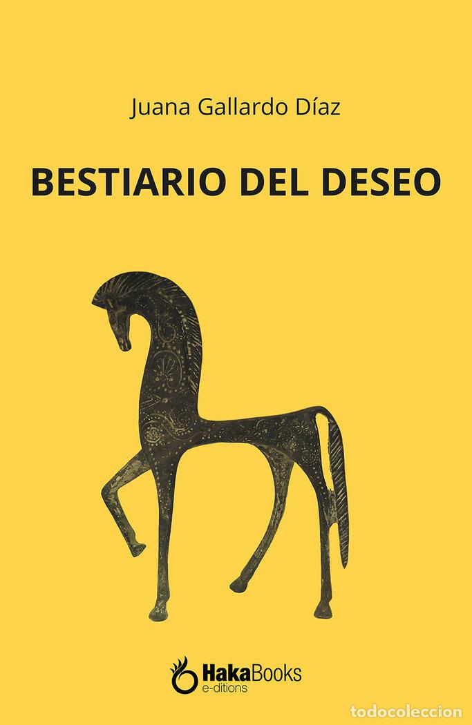 Livres: BESTIARIO DEL DESEO - GALLARDO DIAZ, JUANA