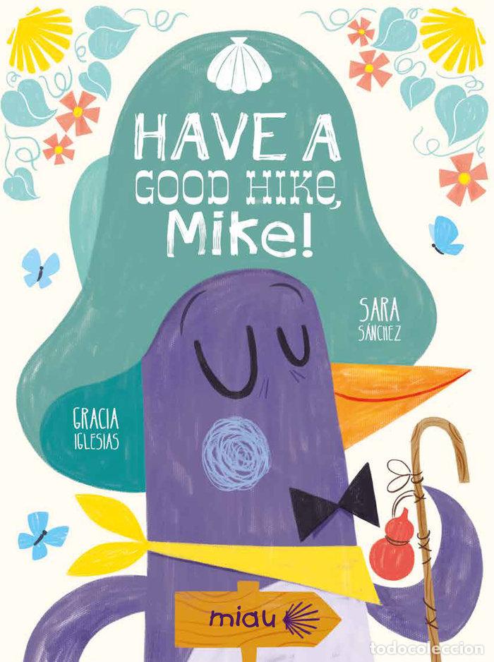Livros: HAVE A GOOD HIKE MIKE - IGLESIAS