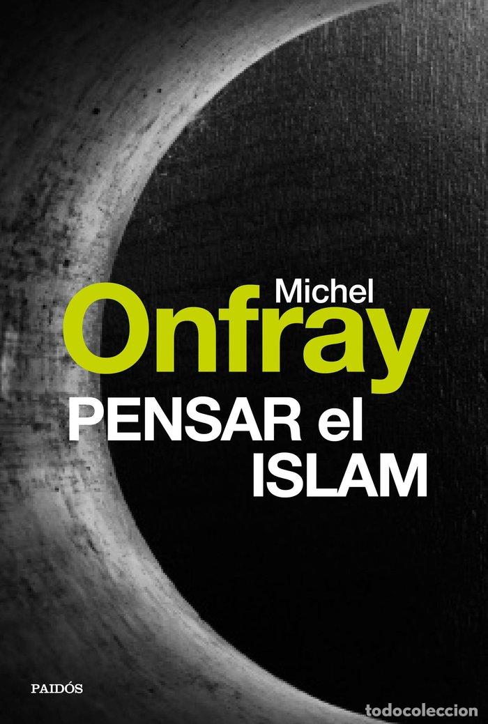 Livros: PENSAR EL ISLAM - ONFRAY, MICHEL