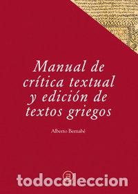 Livres: MANUAL DE CRITICA TEXTUAL Y EDICION DE TEXTOS GRIEGOS - BERNABE PAJARES, ALBERTO