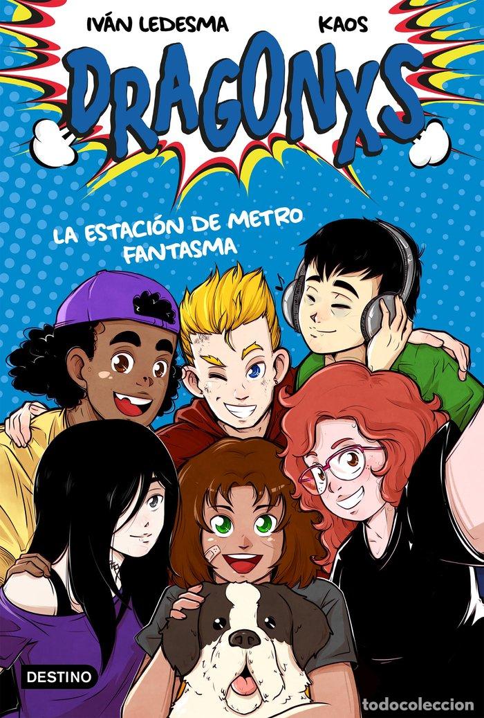 Livros: DRAGONXS 1 LA ESTACION DE METRO FANTASMA - IVAN LEDESMA GARCI