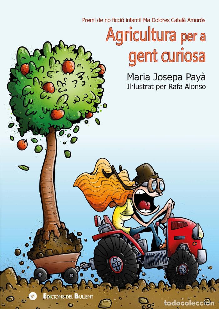 Livros: AGRICULTURA PER A GENT CURIOSA - PAY&middot;, MARIA JOSEPA
