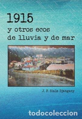books: 1915 Y OTROS ECOS DE LLUVIA Y DE MAR - SIALE DJANGANY, JOSE FERNANDO