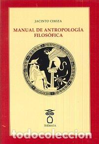 books: MANUAL DE ANTROPOLOGIA FILOSOFICA - CHOZA JACINTO