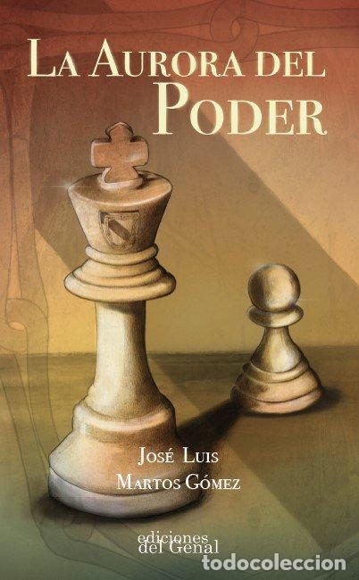 books: LA AURORA DEL PODER - MARTOS GOMEZ, JOSE LUIS