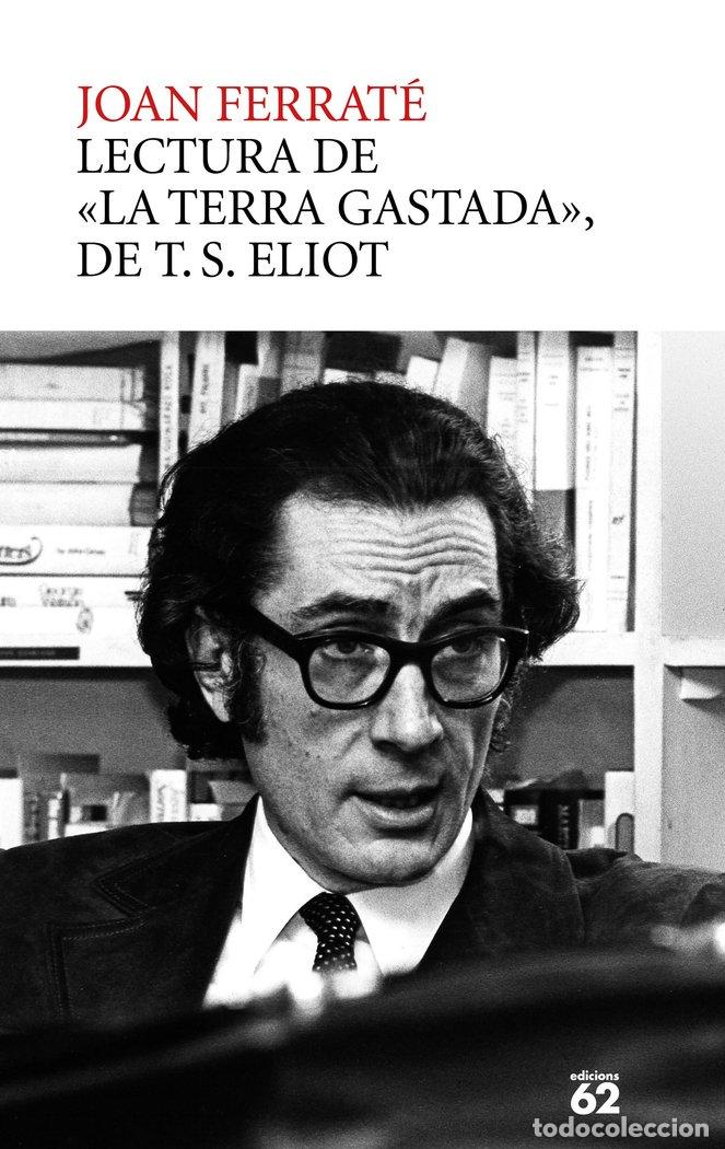 Libri: LA TERRA GASTADA T S ELIOT - FERRATE, JOAN