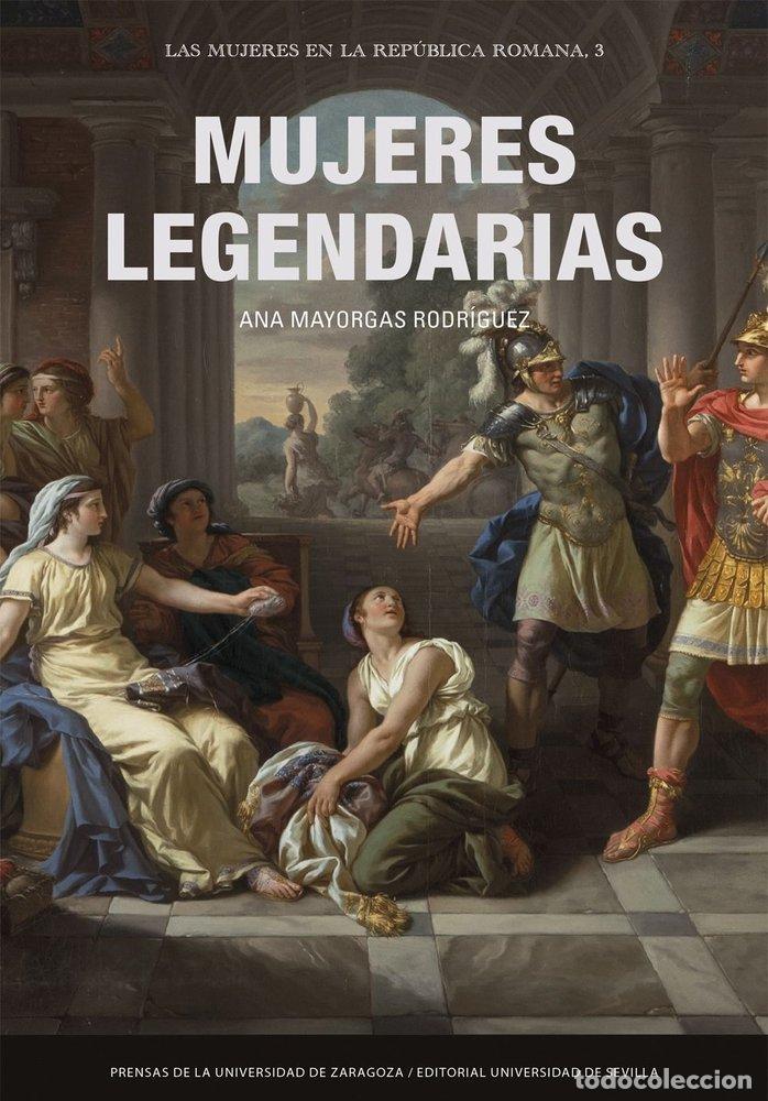 Libri: MUJERES LEGENDARIAS - MAYORGAS RODRIGUEZ, ANA
