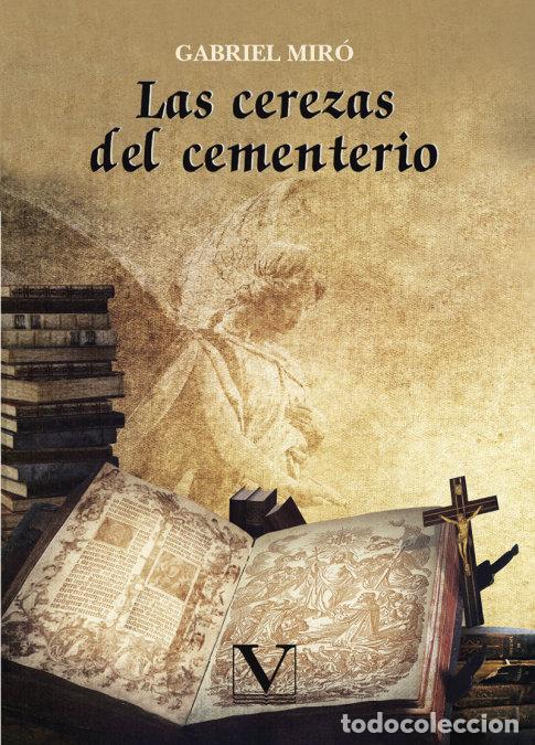 B&uuml;cher: LAS CEREZAS DEL CEMENTERIO - MIRO FERRER, GABRIEL