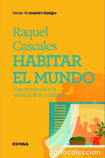 B&uuml;cher: HABITAR EL MUNDO - RAQUEL CASCALES