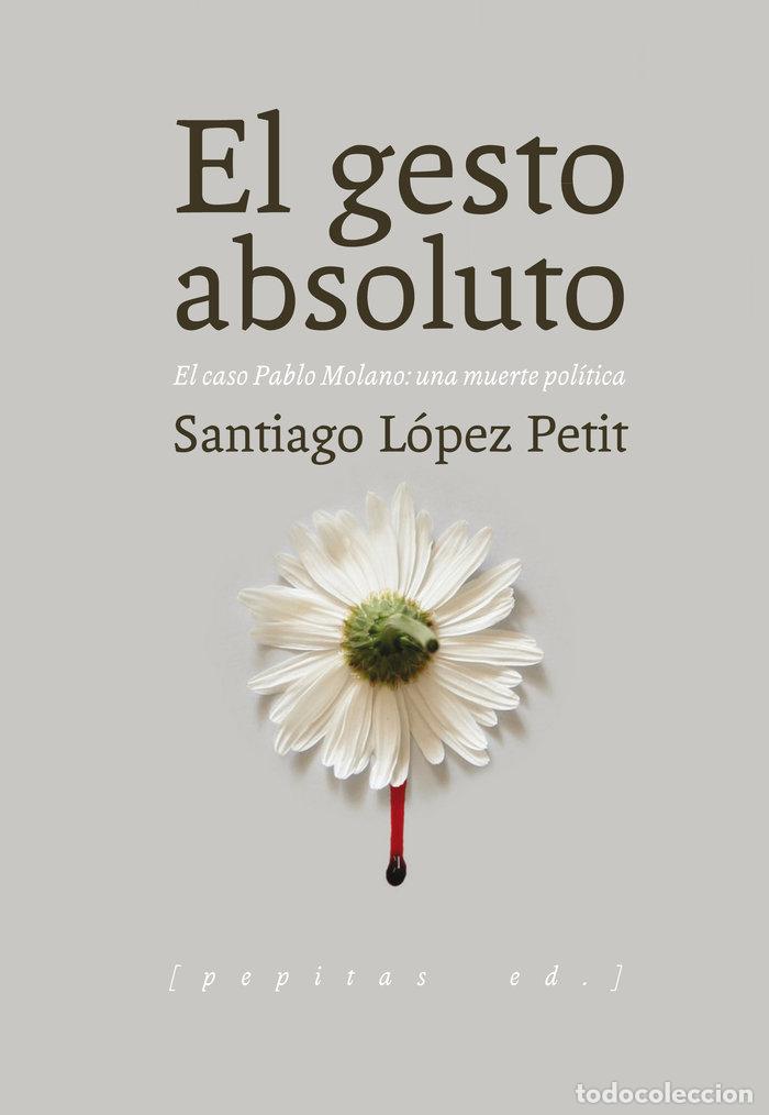 B&uuml;cher: GESTO ABSOLUTO,EL - LOPEZ PETIT, SANTIAGO