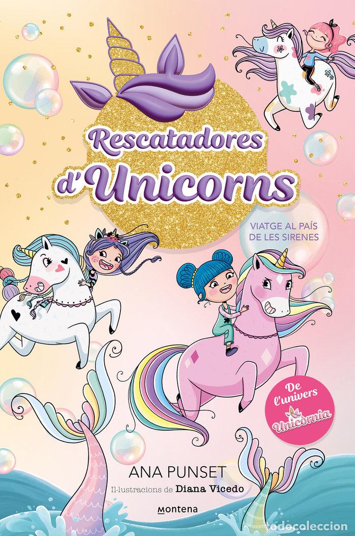 Libros: RESCATADORES D'UNICORNS 1 VIATGE AL PAIS DE LES SIRENES - ANA PUNSET