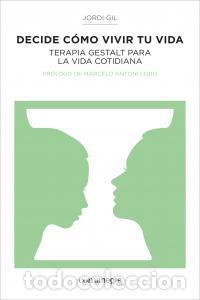 Libros: DECIDE COMO VIVIR TU VIDA - GIL, JORDI