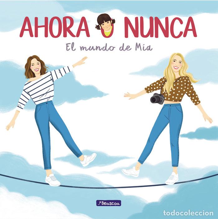 Libros: AHORA O NUNCA - EL MUNDO DE MIA