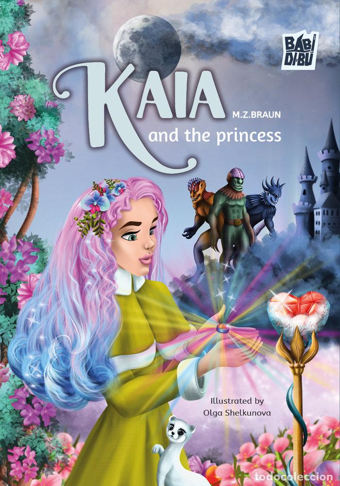 Libros: KAIA AND THE PRINCESS - BRAUN, M Z
