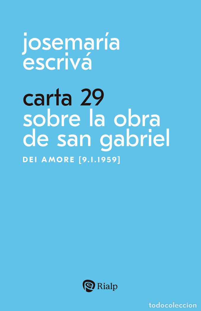 Libros: CARTA 29 SOBRE LA OBRA DE SAN GABRIEL - ESCRIVA DE BALAGUER, JOSEMARIA