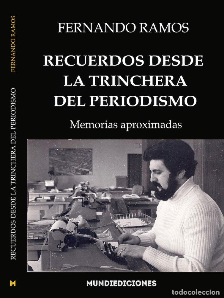 Livres: RECUERDOS DESDE LA TRINCHERA DEL PERIODISMO - RAMOS, FERNANDO