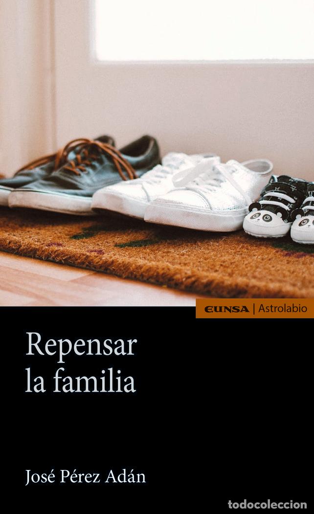 Livres: REPENSAR LA FAMILIA - PEREZ ADAN, JOSE