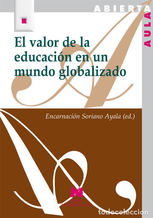 Livres: VALOR DE LA EDUCACION EN UN MUNDO GLOBALIZADO,EL - SORIANO AYALA, ENCARNACION