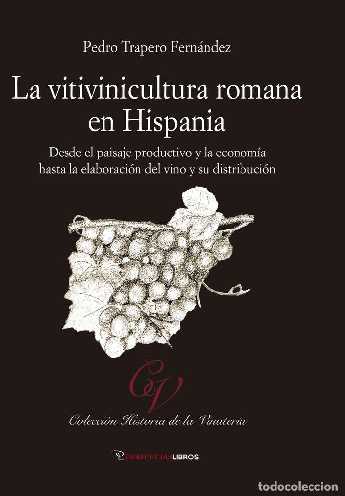Livres: LA VITIVINICULTURA ROMANA EN HISPANIA - TRAPERO FERNANDEZ, PEDRO