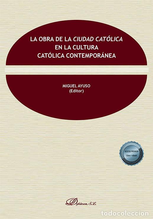 Livres: LA OBRA DE LA CIUDAD CATOLICA EN LA CULTURA CATOLICA CONTEMP - .