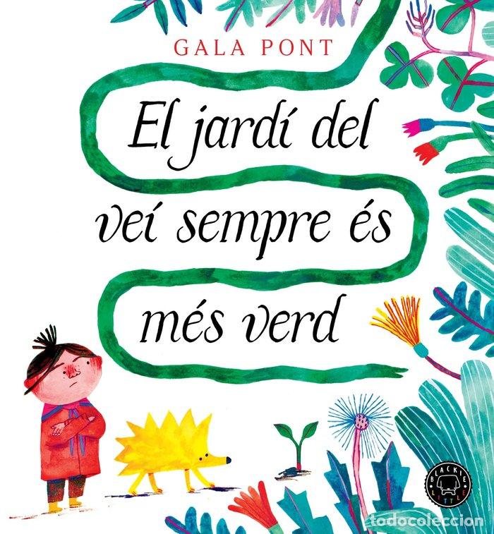 Livres: EL JARDI DEL VEI SEMPRE ES MES VERD - PONT, GALA