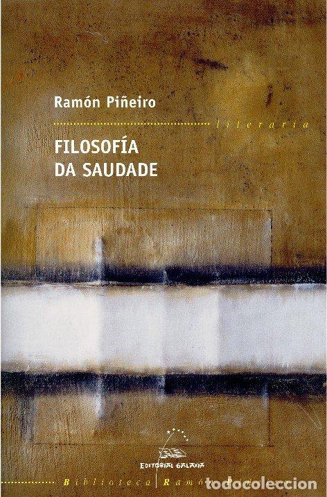books: FILOSOFIA DA SAUDADE - PI&Ntilde;EIRO LOPEZ, RAMON