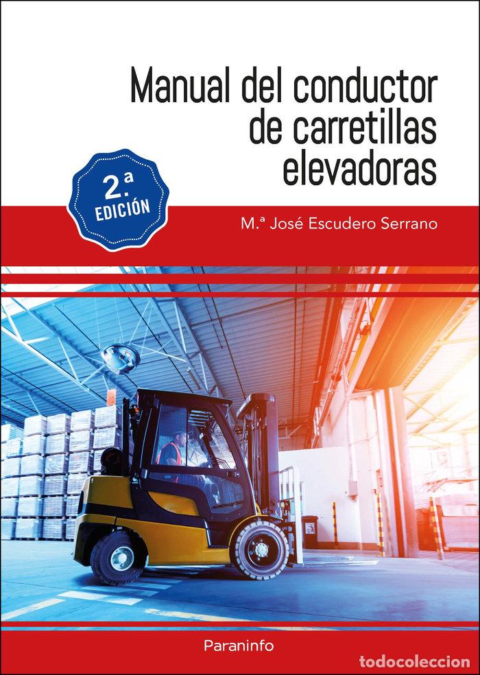 Libri: MANUAL DEL CONDUCTOR DE CARRETILLAS ELEVADORAS 2.&ordf; EDICION 2 - ESCUDERO SERRANO, MARIA JOSE