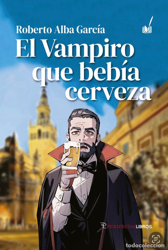 books: EL VAMPIRO QUE BEBIA CERVEZA - ALBA GARCIA, ROBERTO