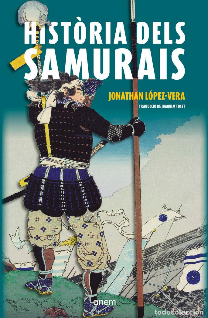 Livres: HISTORIA DELS SAMURAIS - LOPEZ-VERA, JONATHAN