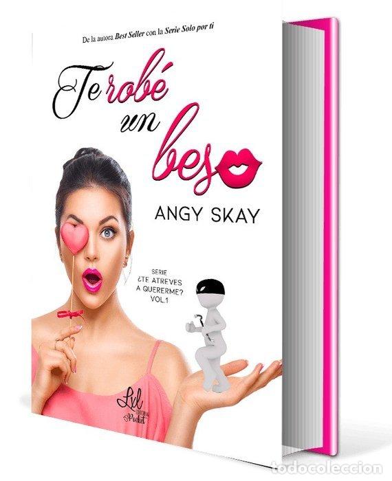 Libros: TE ROBE UN BESO - ANGY SKAY