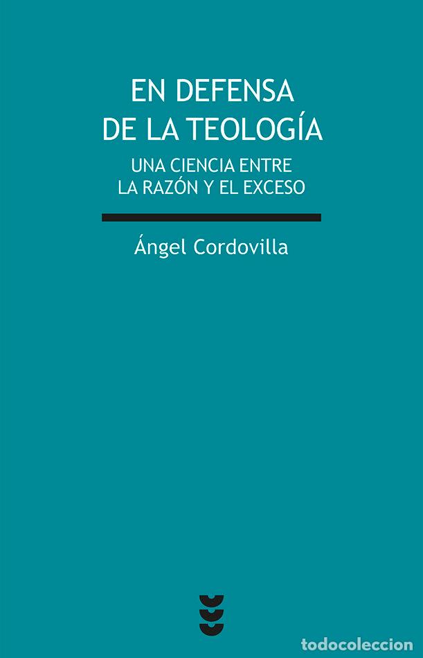 Libros: EN DEFENSA DE LA TEOLOGIA - CORDOVILLA PEREZ, ANGEL