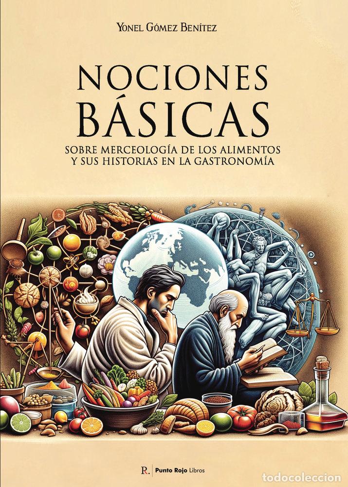 Libros: NOCIONES BASICAS SOBRE MERCEOLOGIA DE LOS ALIMENTOS Y SUS H - GOMEZ BENITEZ, YONEL