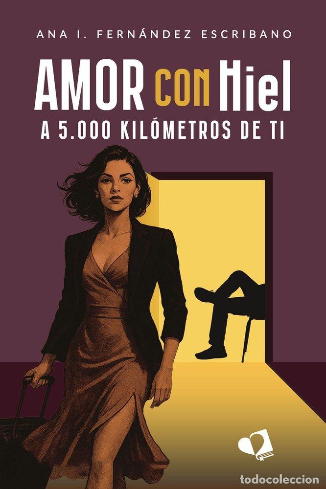 Libros: AMOR CON HIEL - ANA I FERNANDEZ ESCRIBANO
