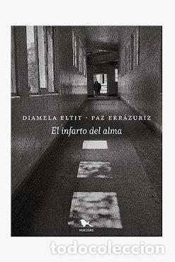 Libros: EL INFARTO DEL ALMA - DIAMELA ELTIT
