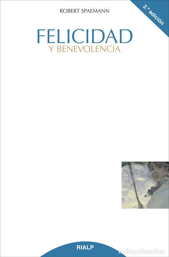 Libros: FELICIDAD Y BENEVOLENCIA - SPAEMANN, ROBERT