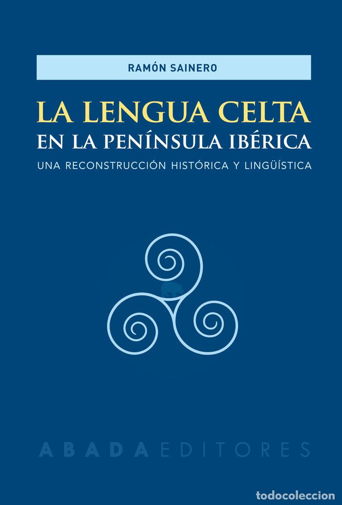 Livros: LENGUA CELTA EN LA PENINSULA IBERICA,LA - SAINERO, RAMON