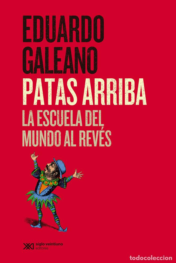 Livros: PATAS ARRIBA - GALEANO, EDUARDO