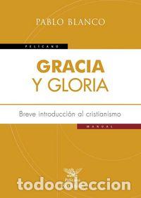 books: GRACIA Y GLORIA - BLANCO SARTO, PABLO