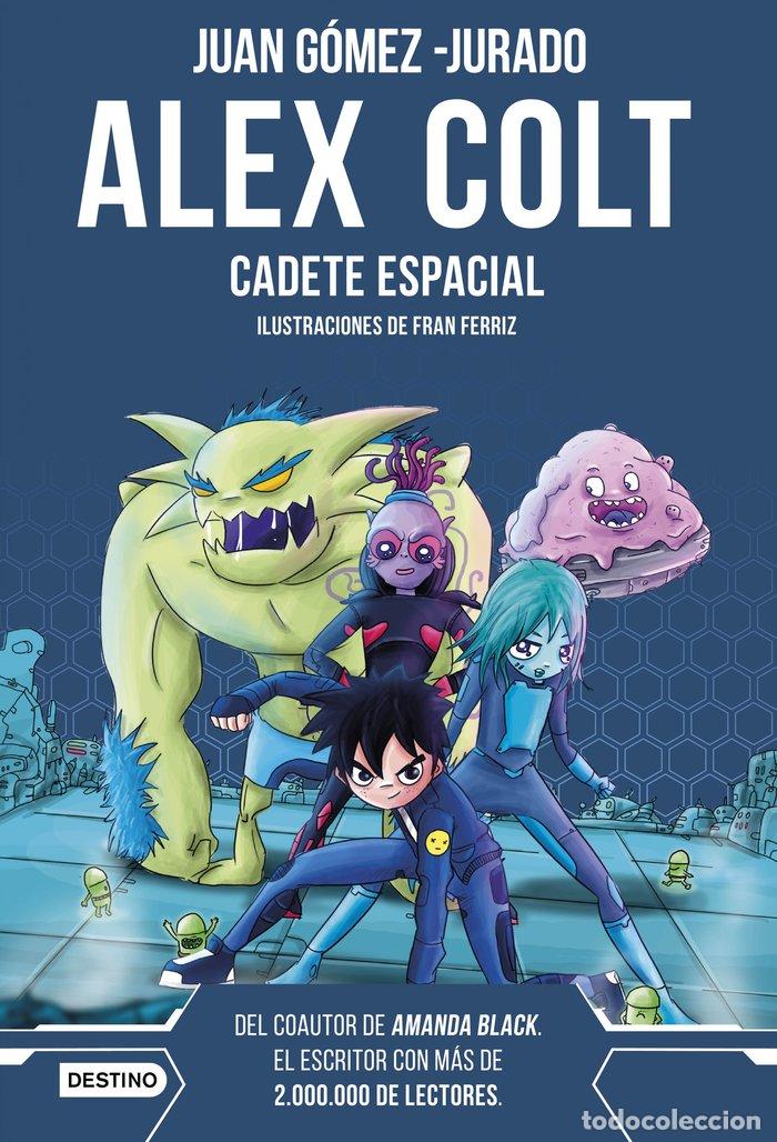 books: ALEX COLT CADETE ESPACIAL NUEVA PRESENTACION - JUAN GOMEZ JURADO