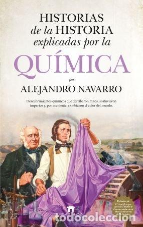 books: HISTORIAS DE LA HISTORIA EXPLICADAS POR LA QUIMICA - NAVARRO, ALEJANDRO