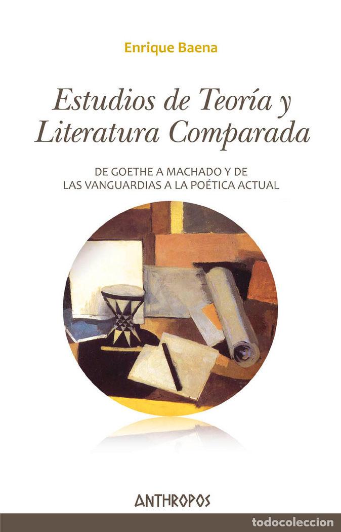 Libros: ESTUDIOS DE TEORIA Y LITERATURA COMPARADA - BAENA, ENRIQUE