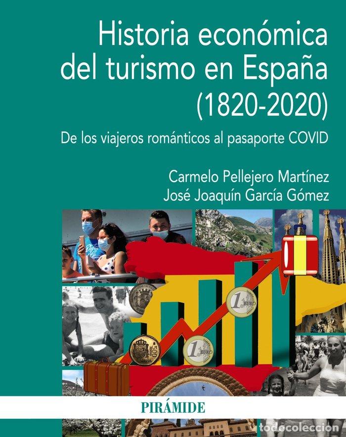 Libros: HISTORIA ECONOMICA DEL TURISMO EN ESPA&Ntilde;A 1820-2020) - PELLEJERO MARTINEZ, CARMELO