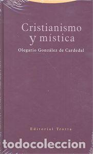Libros: CRISTIANISMO Y MISTICA - GONZALEZ DE CARDEDAL, OLEGARIO
