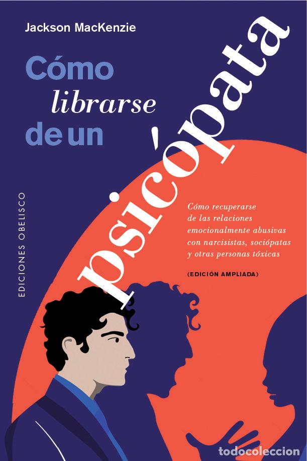 Libros: COMO LIBRARSE DE UN PSICOPATA - MACKENZIE, JACKSON